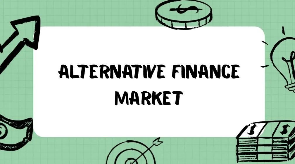 The Alternative Finance Market is NOT what you think…